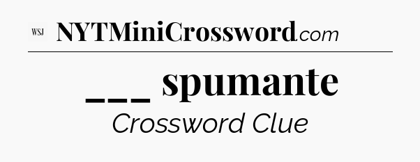 ___ spumante - WSJ Crossword