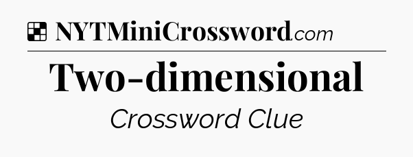 Solution: Two-dimensional - NYT Crossword