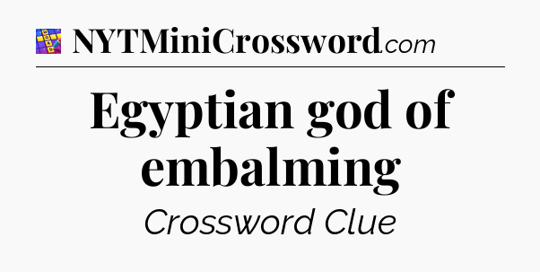 Egyptian god of embalming Codycross