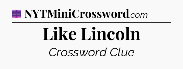 Like Lincoln - Thomas Joseph Crossword