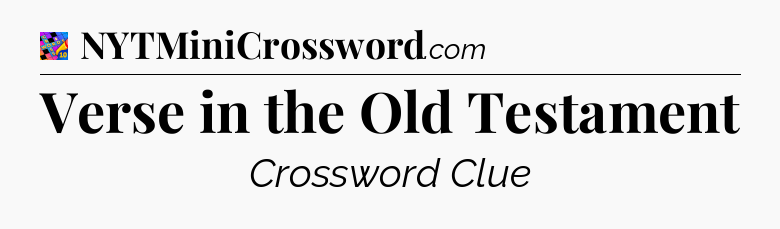 Verse in the Old Testament Crossword Clue