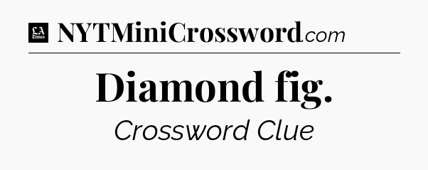 Diamond fig - LA Times Crossword