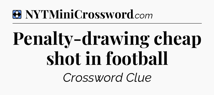 Solution: Penalty-drawing cheap shot in football - NYT Mini Crossword
