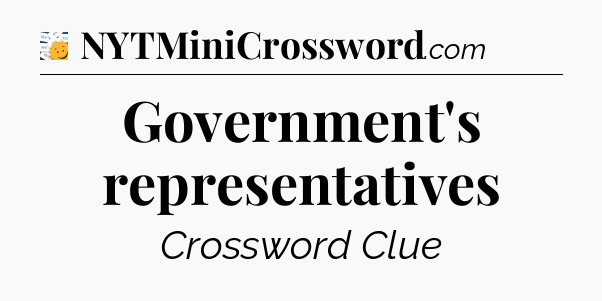 Government's representatives - 7 Little Words
