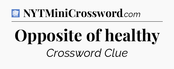 Opposite of healthy Puzzle Page Crossword Clue