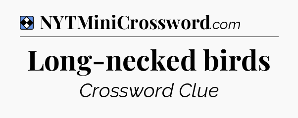 Solution: Long-necked birds - NYT Mini Crossword