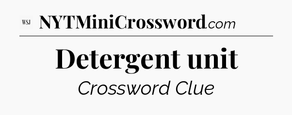 Detergent unit - WSJ Crossword
