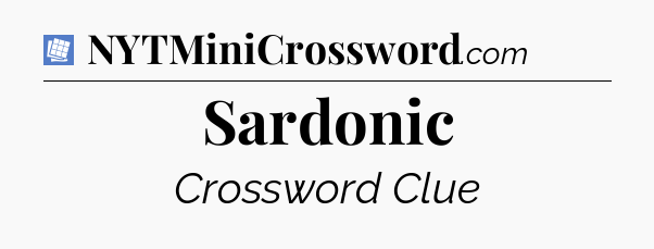 Sardonic Puzzle Page Crossword Clue