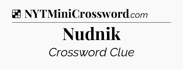 Solution: Nudnik - NYT Crossword