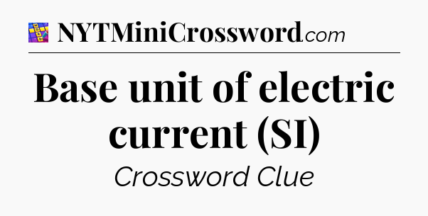Base unit of electric current (SI) Codycross