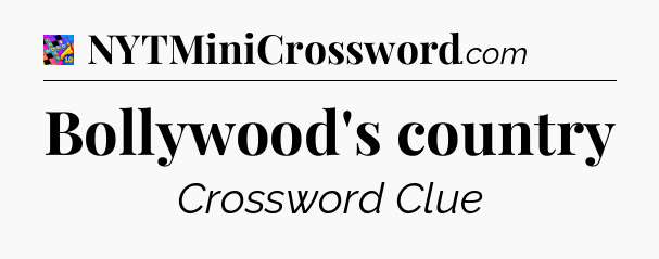 Bollywood's country Crossword Clue