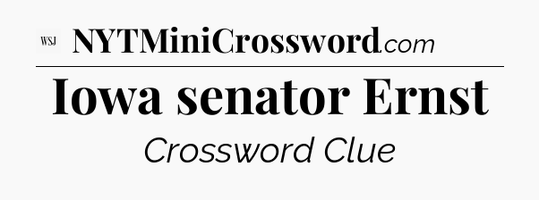 Iowa senator Ernst - WSJ Crossword