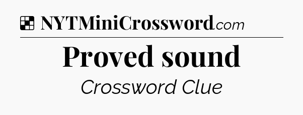 Solution: Proved sound - NYT Crossword