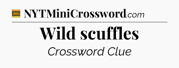 Wild scuffles - Eugene Sheffer Crossword