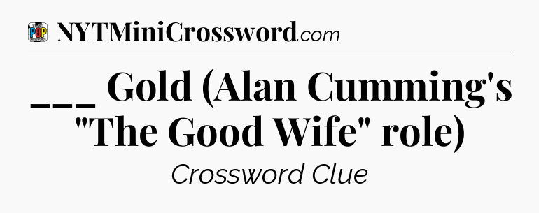 ___ Gold (Alan Cumming's 