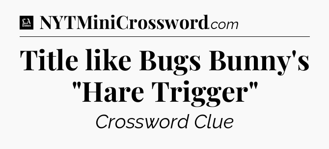 Title like Bugs Bunny's 