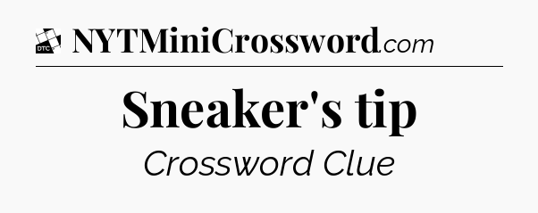 Sneaker's tip - Daily Themed Classic Crossword
