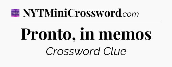 Pronto, in memos - Thomas Joseph Crossword