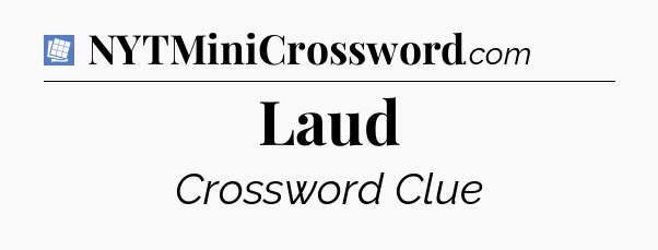 Laud Puzzle Page Crossword Clue