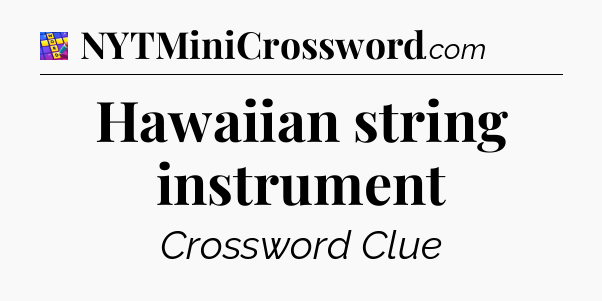 Hawaiian string instrument Codycross