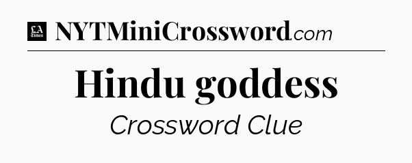 Hindu goddess - LA Times Crossword