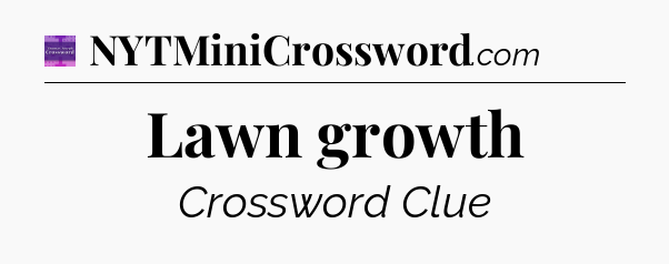 Lawn growth - Thomas Joseph Crossword