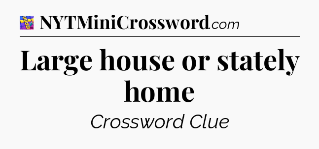 Large house or stately home Codycross