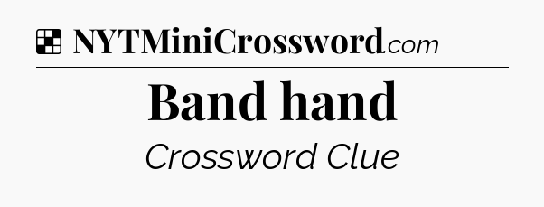 Solution: Band hand - NYT Crossword