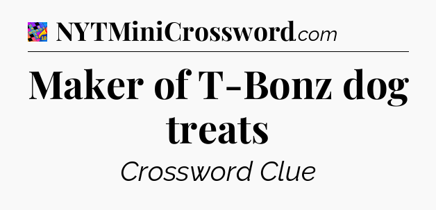 Maker of T-Bonz dog treats Crossword Clue