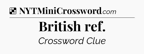Solution: British ref - NYT Crossword