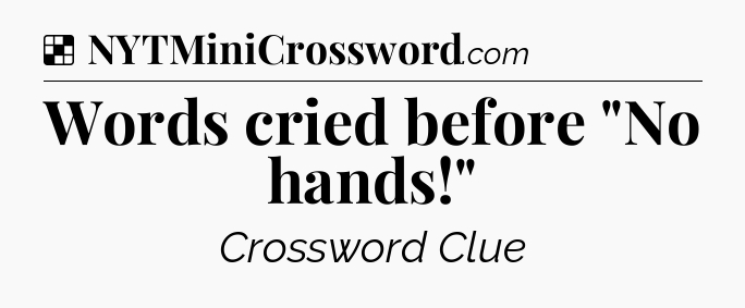 Solution: Words cried before 