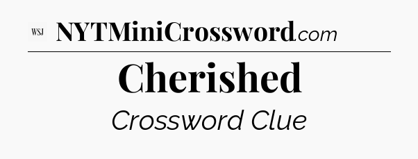 Cherished - WSJ Crossword