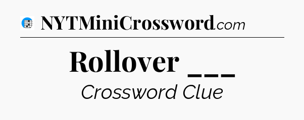 Rollover ___ Crossword Clue