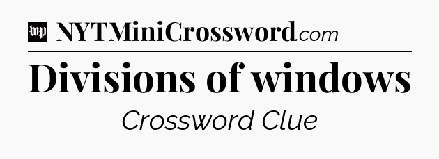 Divisions of windows Crossword Clue