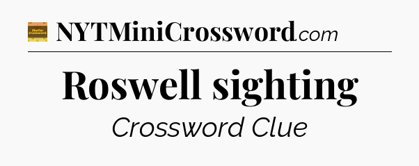 Roswell sighting - Eugene Sheffer Crossword