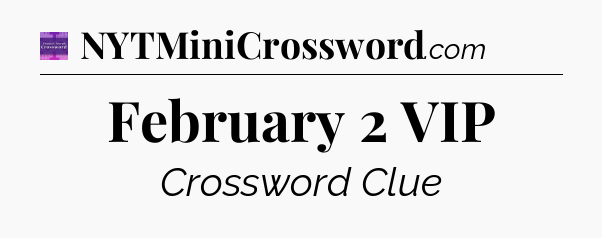 February 2 VIP - Thomas Joseph Crossword