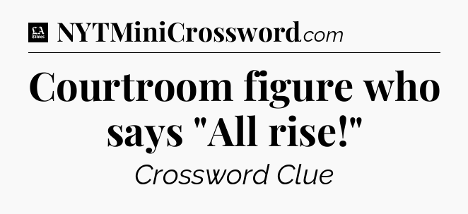 Courtroom figure who says 