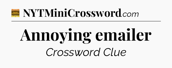 Annoying emailer - Eugene Sheffer Crossword