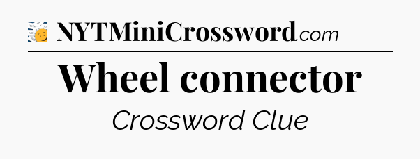 Wheel connector - 7 Little Words