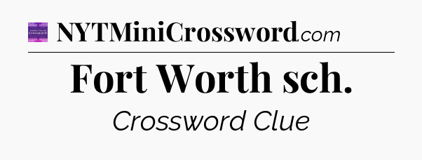 Fort Worth sch - Thomas Joseph Crossword