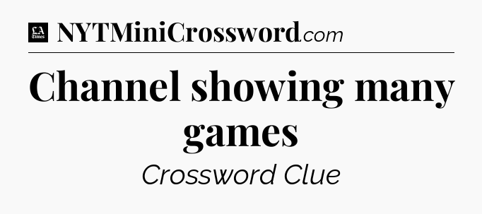 Channel showing many games - LA Times Crossword