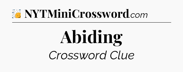 Abiding - 7 Little Words