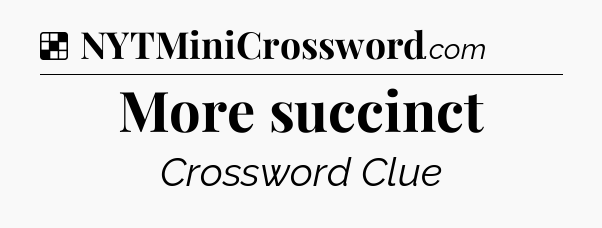 Solution: More succinct - NYT Crossword