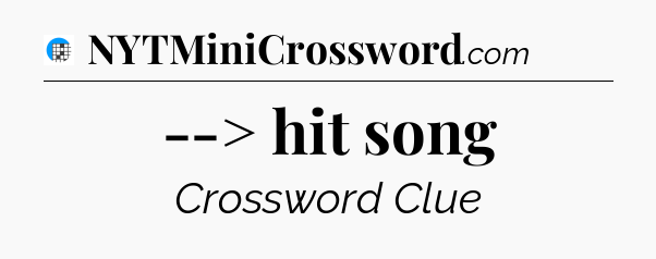 --> hit song Crossword Clue