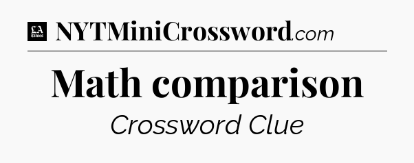 Math comparison - LA Times Crossword