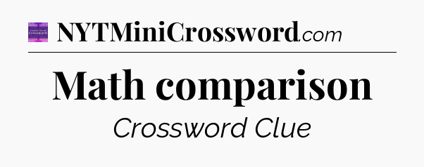 Math comparison - Thomas Joseph Crossword