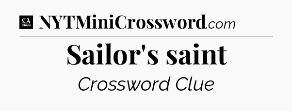 Sailor's saint - LA Times Crossword