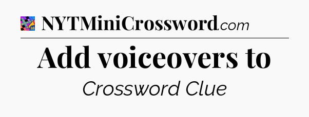 Add voiceovers to Crossword Clue