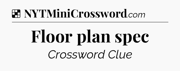 Solution: Floor plan spec - NYT Crossword