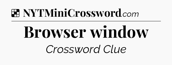 Solution: Browser window - NYT Crossword
